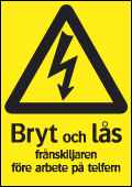 Systemtext Skylt Bryt & lås frånskiljaren före arbete med tel